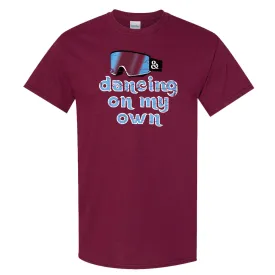 Dancing On My Own Maroon T-Shirt | Philadelphia Baseball