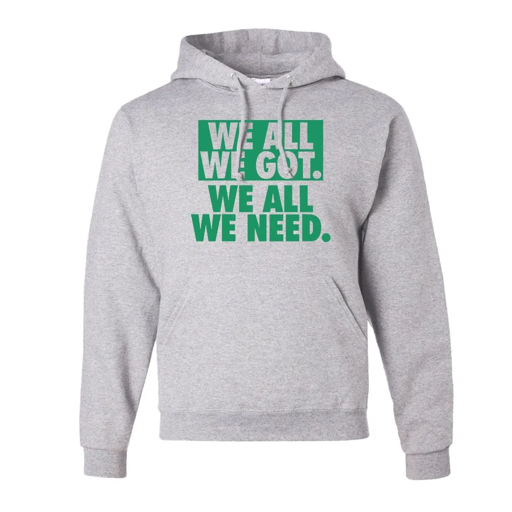 We All We Got Pull Over Hoodie | We All We Got. We All We Need Ash Pullover Hoodie